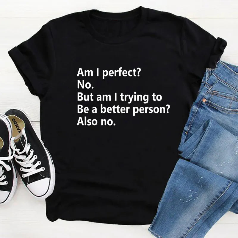 Am I Perfect 100% Cotton T-shirt Funny Women Short Sleeve Hipster Grunge Sarcasm Tshirt Top