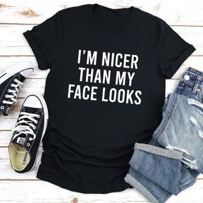 I'm Nicer Than My Face Looks T-shirt Unisex Short Sleeve Sarcastic Tshirt Funny Women Tumblr Hipster Top Tee Shirt