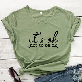 It's Ok To Not Be Ok T-shirt Funny Women Graphic Quarantine Summer Top Tee Shirt Unisex Mental Health Awareness T-shirt