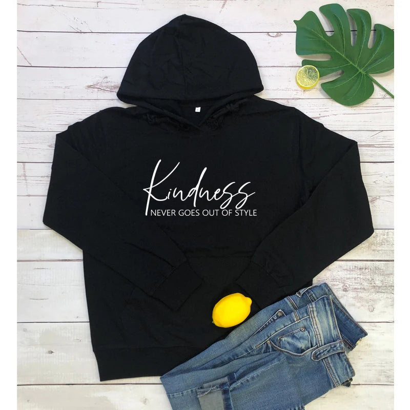 Kindness Never Goes Out Of Style Hoody Women Inspiring Religious Be Kind Hoodies Casual Unisex Christian Bible Pullovers