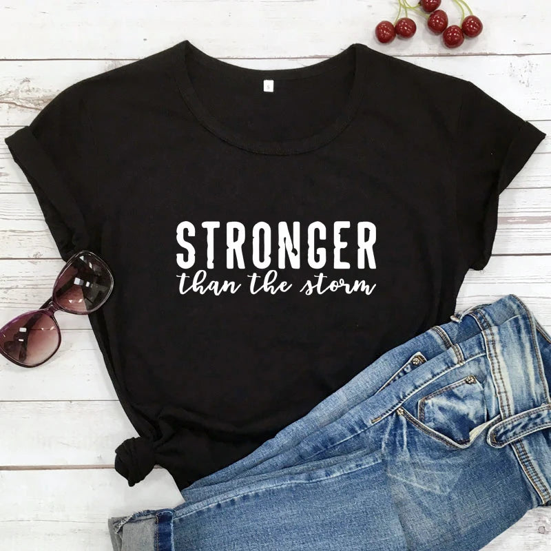 Stronger Than The Storm T-shirt Women Positive Thoughts Tshirt Casual Unisex Short Sleeve Inspirational Quote Top Tee Shirt