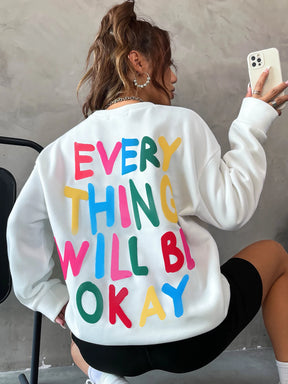 Everything Will Be Okay Letter Printed Womans Sweatshirt Drop-Shoulder Crewneck Pullover Fashion Casual Hoodies Female Clothing